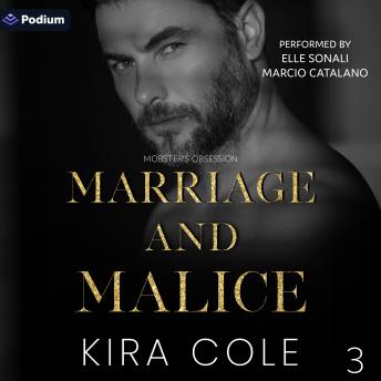 Marriage and Malice: Mobster's Obsession, Book 3