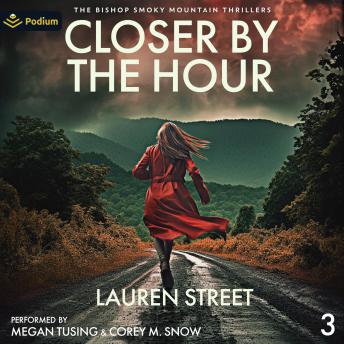 Closer by the Hour: The Bishop Smoky Mountain Thrillers, Book 3