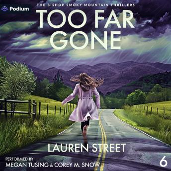 Too Far Gone: The Bishop Smoky Mountain Thrillers, Book 6