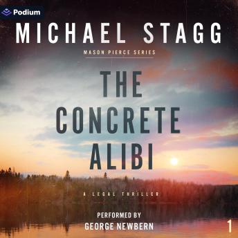 The Concrete Alibi: A Legal Thriller: Mason Pierce Series, Book 1