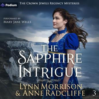 The Sapphire Intrigue: The Crown Jewels Regency Mysteries, Book 3