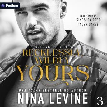 Recklessly, Wildly Yours: Only Yours Series, Book 3