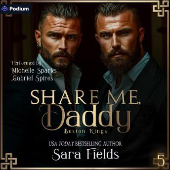 Share Me, Daddy: Boston Kings, Book 5