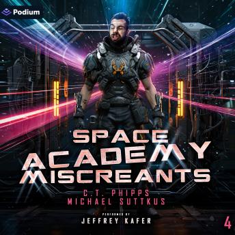 Space Academy Miscreants: Space Academy, Book 4