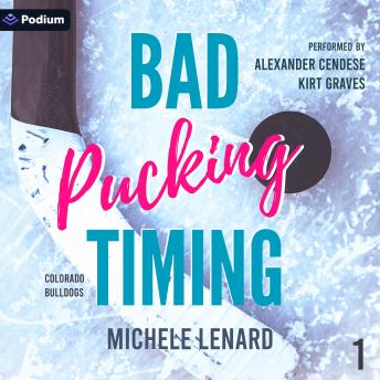 Bad Pucking Timing: Colorado Bulldogs, Book 1