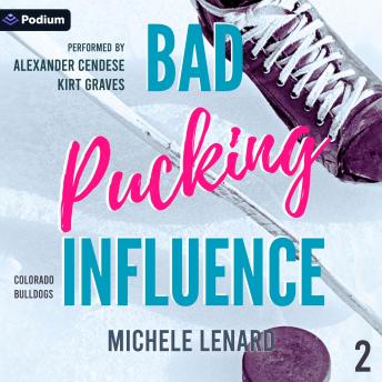 Bad Pucking Influence: Colorado Bulldogs, Book 2