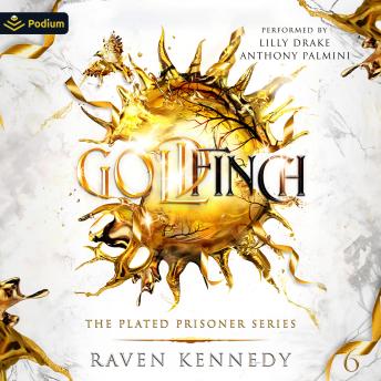 Goldfinch: The Plated Prisoner Series, Book 6