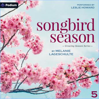 Songbird Season: Growing Season Series, Book 5