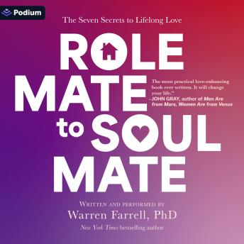Role Mate to Soul Mate: The Seven Secrets to Lifelong Love