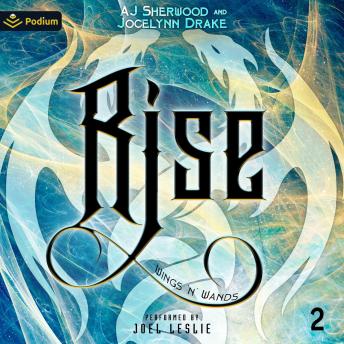Rise: Wings 'N' Wands, Book 2