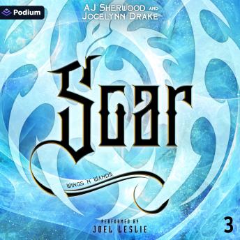 Soar: Wings 'N' Wands, Book 3