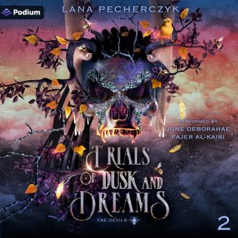 Trials of Dusk and Dreams: Fae Devils, Book 2