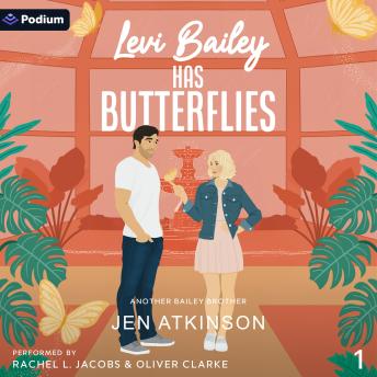 Levi Bailey Has Butterflies: Another Bailey Brother, Book 1