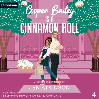 Cooper Bailey Is a Cinnamon Roll: Another Bailey Brother, Book 4 - Jen Atkinson Cooper Bailey Is a Cinnamon Roll: Another Bailey Brother, Book 4 - Jen Atkinson