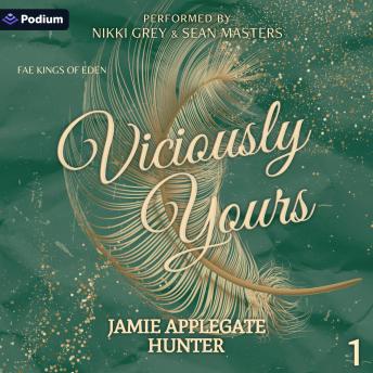 Viciously Yours: Fae Kings of Eden, Book 1
