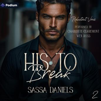 His to Break: Reluctant Vows, Book 2