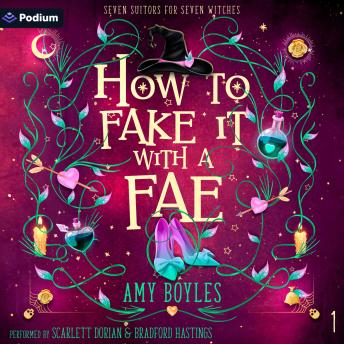 How to Fake It with a Fae: Seven Suitors for Seven Witches, Book 1