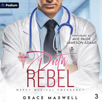Doctor Rebel: Mercy Medical Emergency, Book 3