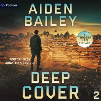 Deep Cover: The Trigger Man, Book 2