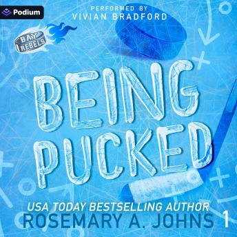 Being Pucked: Bay Rebels, Book 1