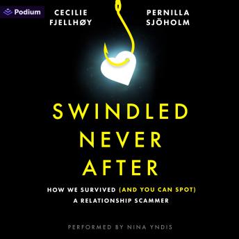 Swindled Never After: How We Survived (and You Can Spot) a Relationship Scammer