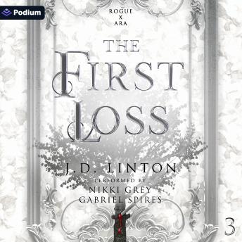 The First Loss: Rogue X Ara, Book 3