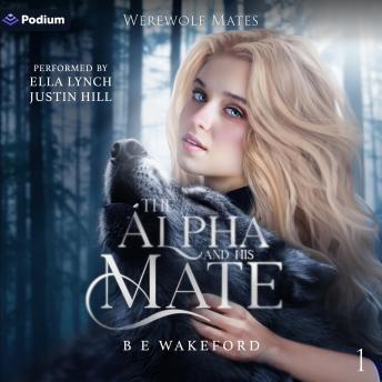 The Alpha and His Mate: Werewolf Mates, Book 1