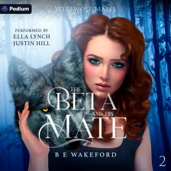 The Beta and His Mate: Werewolf Mates, Book 2