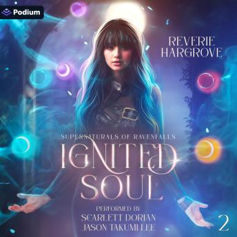 Ignited Soul: Part Two: Supernaturals of Ravenfalls, Book 2