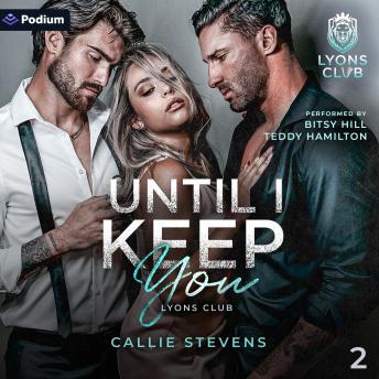 Until I Keep You: Lyons Club, Book 2