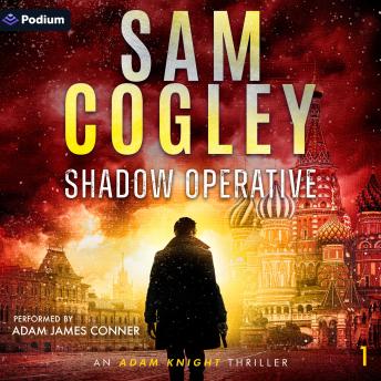 Shadow Operative: Adam Knight Thrillers, Book 1