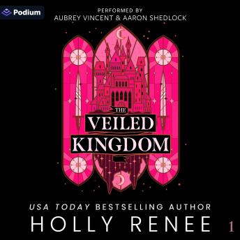 The Veiled Kingdom: The Veiled Kingdom Series, Book 1