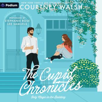 The Cupid Chronicles: An Only Magic in the Building Standalone