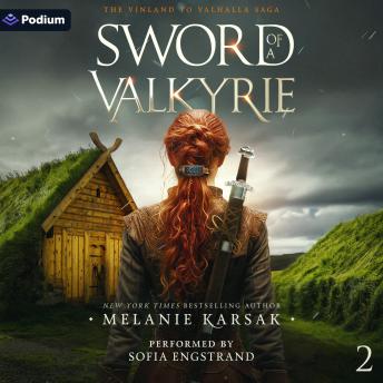 Sword of a Valkyrie: The Vinland to Valhalla Saga, Book 2