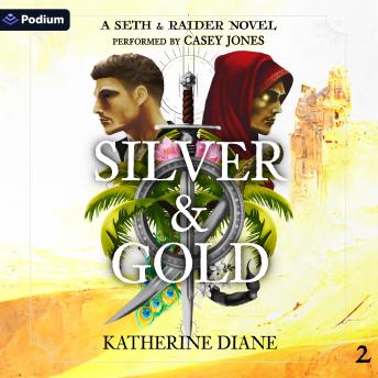 Silver & Gold: Seth & Raider, Book 2