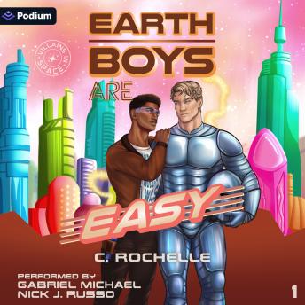 Earth Boys Are Easy: Villains in Space, Book 1