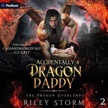 Accidentally a Dragon Daddy: The Dragon Overlords, Book 2