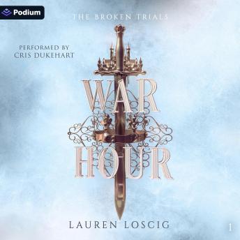 War Hour: The Broken Trials, Book 1