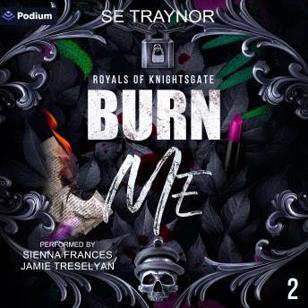 Burn Me: Royals of KnightsGate, Book 2