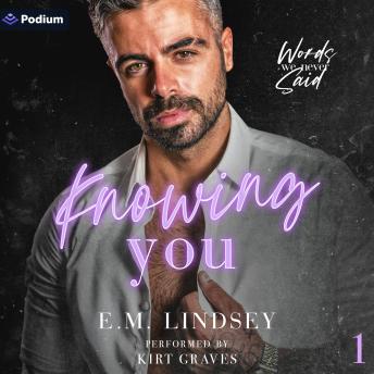 Knowing You: Words We Never Said, Book 1