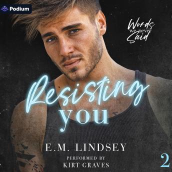Resisting You: Words We Never Said, Book 2
