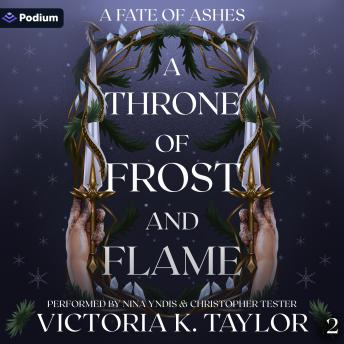 A Throne of Frost & Flame: The Fate of Ashes, Book 2