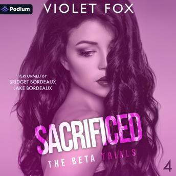 Sacrificed: The Beta Trials, Book 4