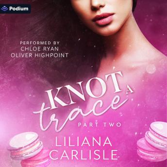 Knot a Trace: Part Two: Bittersweet Omegas, Book 3