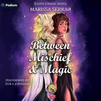 Between Mischief and Magic: A Love X Magic Standalone