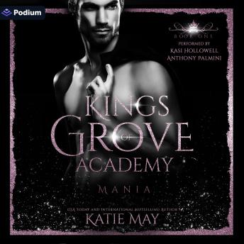 Mania: Kings of Grove Academy, Book 1