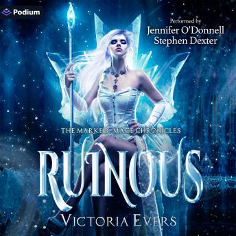 Ruinous: The Marked Mage Chronicles, Book 4