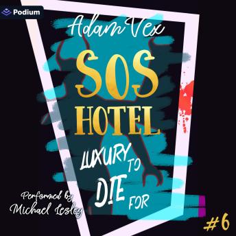 SOS HOTEL: Luxury to Die For: SOS HOTEL, Book 6