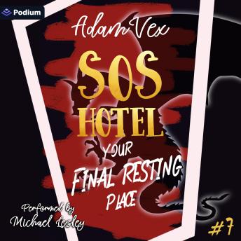 SOS HOTEL: Your Final Resting Place: SOS HOTEL, Book 7