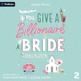 If You Give a Billionaire a Bride: Aspen Grove, Book 2